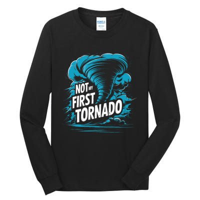 Funny Not My First Tornado Storm Seeker Tall Long Sleeve T-Shirt