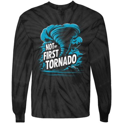 Funny Not My First Tornado Storm Seeker Tie-Dye Long Sleeve Shirt