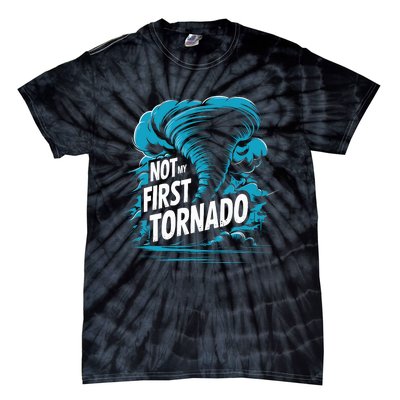 Funny Not My First Tornado Storm Seeker Tie-Dye T-Shirt