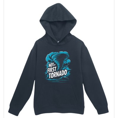 Funny Not My First Tornado Storm Seeker Urban Pullover Hoodie