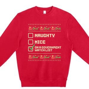 Funny Naughty Nice On A Government Watch List Christmas Xmas Sweatshirt Premium Crewneck Sweatshirt