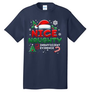 Funny Nice Naughty Insufficient Evidence Christmas Holiday Tall T-Shirt