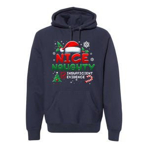 Funny Nice Naughty Insufficient Evidence Christmas Holiday Premium Hoodie