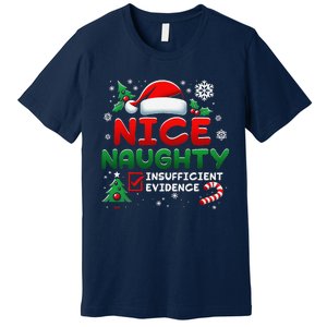 Funny Nice Naughty Insufficient Evidence Christmas Holiday Premium T-Shirt