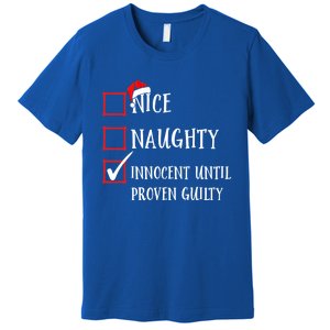 Funny Nice Naughty Innocent Until Proven Guilty List Santa Gift Premium T-Shirt