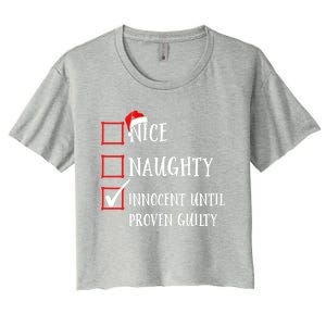 Funny Nice Naughty Innocent Until Proven Guilty List Santa Gift Women's Crop Top Tee