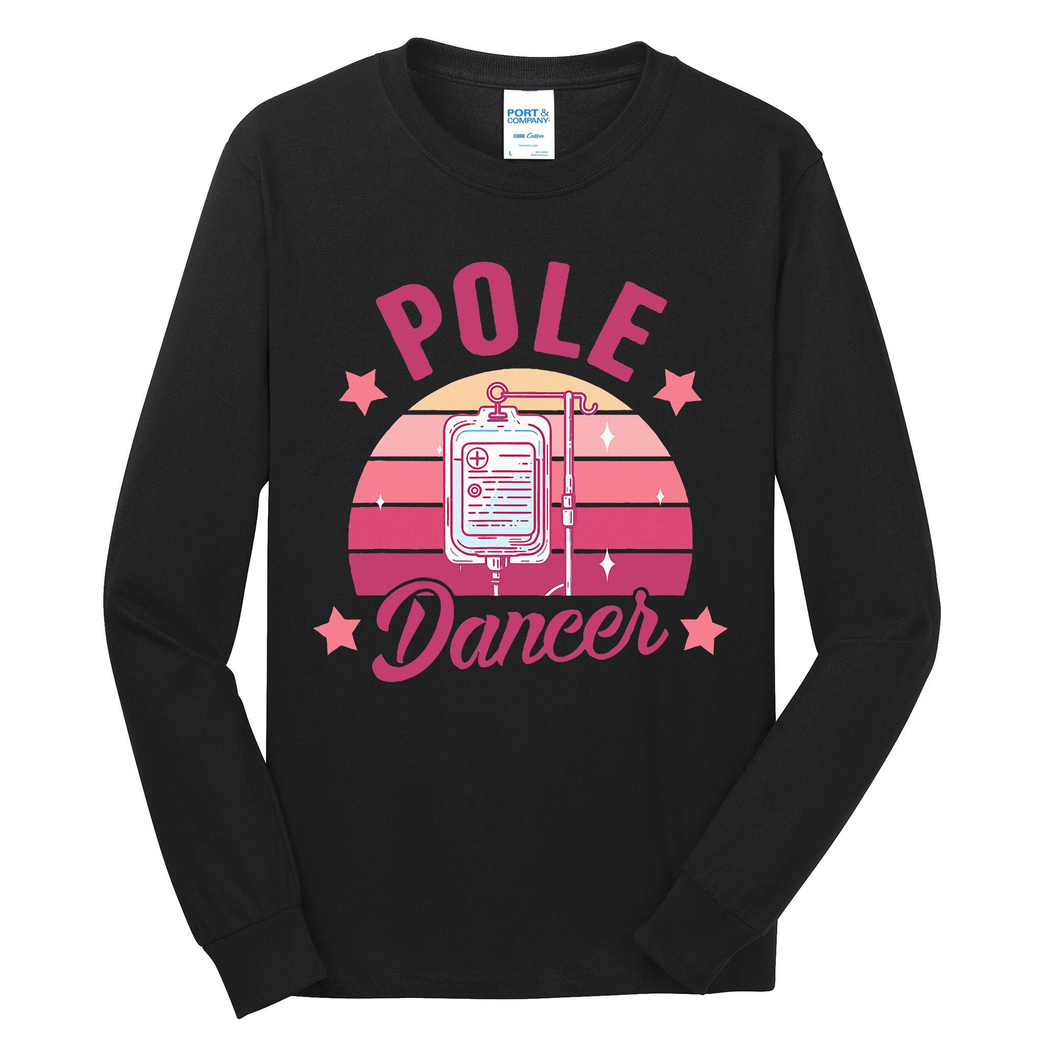 Funny Nurse Nursing Cancer Warrior Chemo Day Pole Dancer Tall Long Sleeve T-Shirt