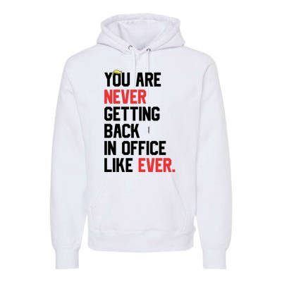 Funny Nope Not Again Trump 2024 Never Back Office Ever Premium Hoodie