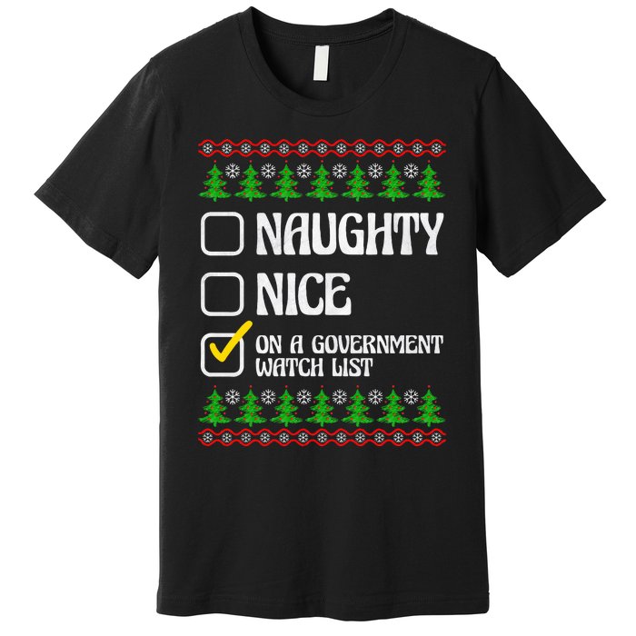 Funny Naughty Nice On A Government Watch List Christmas Xmas  Premium T-Shirt