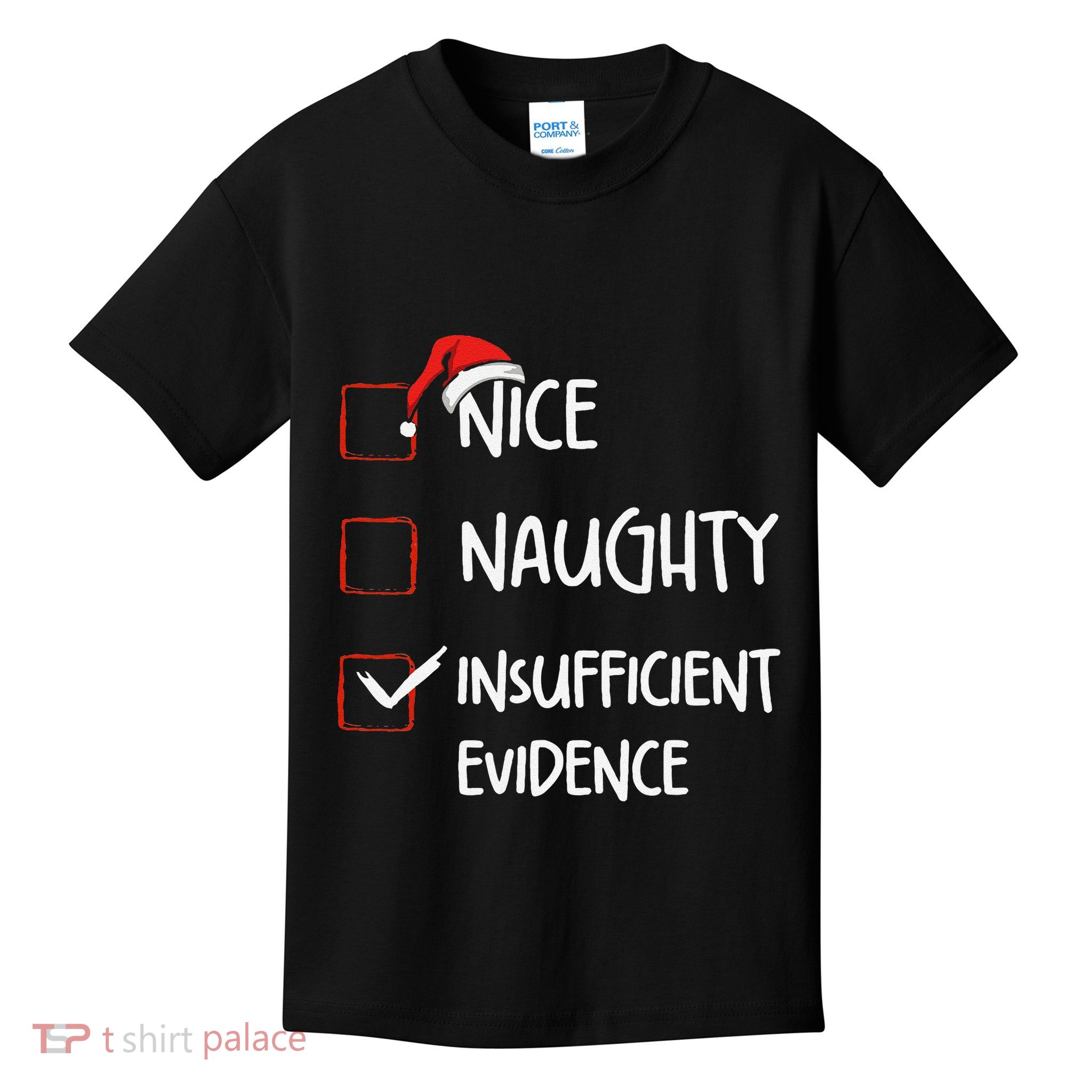 Funny Nice Naughty Insufficient Evidences Christmas List Kids T-Shirt
