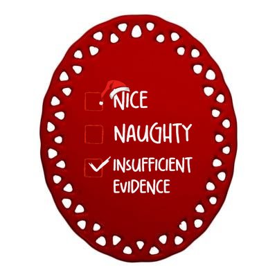 Funny Nice Naughty Insufficient Evidences Christmas List Ceramic Oval Ornament