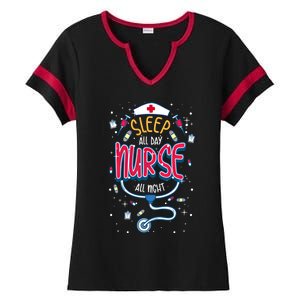 Fun Nurse Night Shift Cute Gift I Sleep All Day Nurse All Night Ladies Halftime Notch Neck Tee