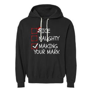 Funny Nice Naughty Making Your Mark Funny Christmas Check List Funny Nice Garment-Dyed Fleece Hoodie