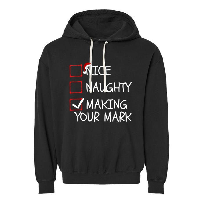 Funny Nice Naughty Making Your Mark Funny Christmas Check List Funny Nice Garment-Dyed Fleece Hoodie