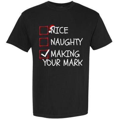 Funny Nice Naughty Making Your Mark Funny Christmas Check List Funny Nice Garment-Dyed Heavyweight T-Shirt