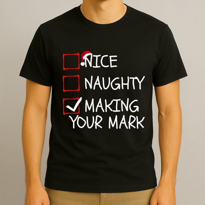 Funny Nice Naughty Making Your Mark Funny Christmas Check List Funny Nice T-Shirt