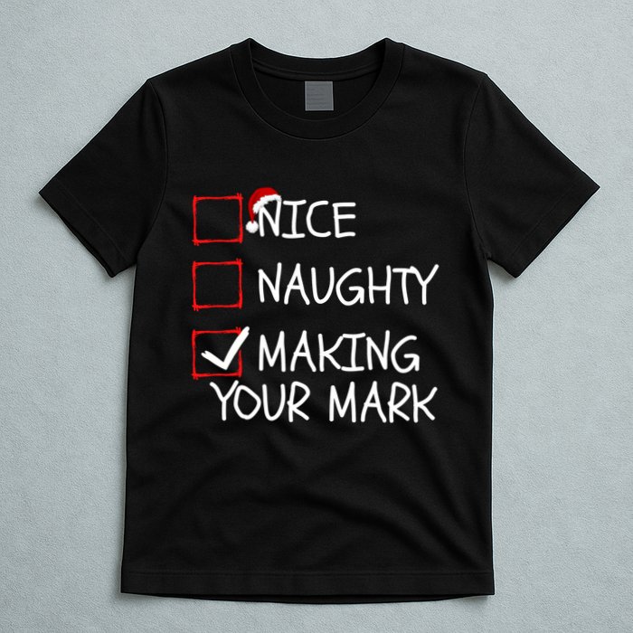Funny Nice Naughty Making Your Mark Funny Christmas Check List Funny Nice T-Shirt