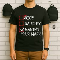Funny Nice Naughty Making Your Mark Funny Christmas Check List Funny Nice T-Shirt