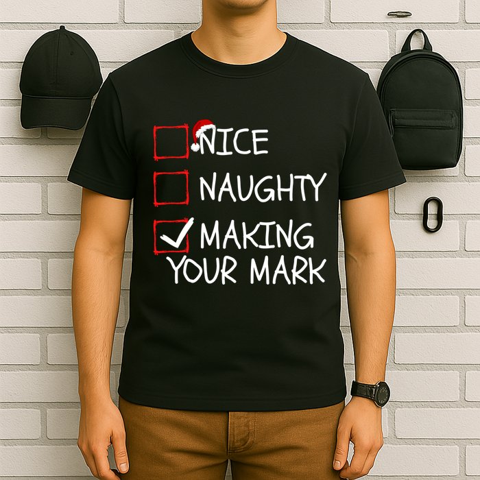 Funny Nice Naughty Making Your Mark Funny Christmas Check List Funny Nice T-Shirt