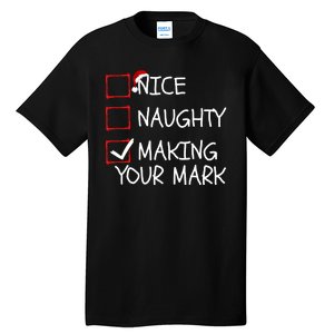 Funny Nice Naughty Making Your Mark Funny Christmas Check List Funny Nice Tall T-Shirt