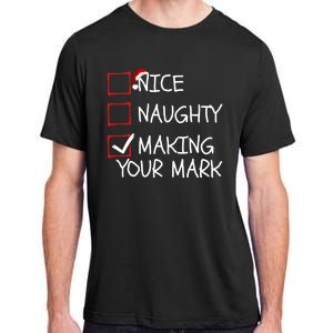 Funny Nice Naughty Making Your Mark Funny Christmas Check List Funny Nice Adult ChromaSoft Performance T-Shirt