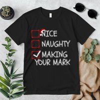 Funny Nice Naughty Making Your Mark Funny Christmas Check List Funny Nice Premium T-Shirt