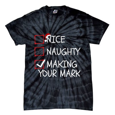 Funny Nice Naughty Making Your Mark Funny Christmas Check List Funny Nice Tie-Dye T-Shirt
