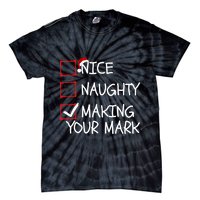 Funny Nice Naughty Making Your Mark Funny Christmas Check List Funny Nice Tie-Dye T-Shirt