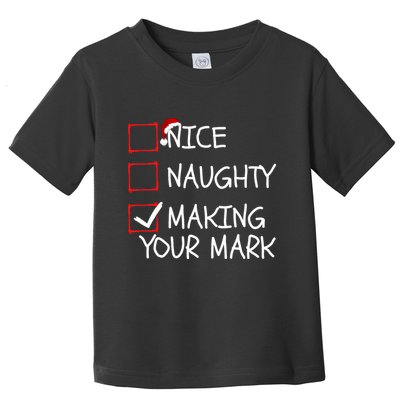 Funny Nice Naughty Making Your Mark Funny Christmas Check List Funny Nice Toddler T-Shirt