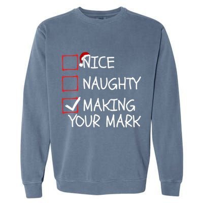 Funny Nice Naughty Making Your Mark Funny Christmas Check List Funny Nice Garment-Dyed Sweatshirt