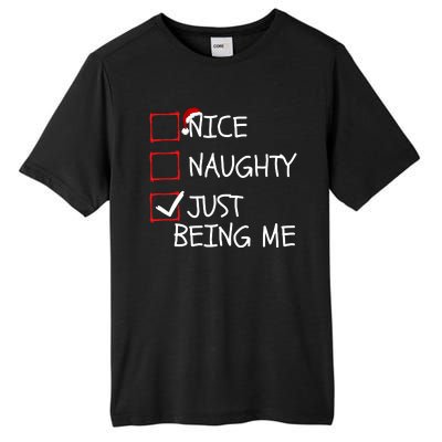 Funny Nice Naughty Just Being Me Funny Christmas Check List Funny Naughty List Tall Fusion ChromaSoft Performance T-Shirt