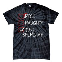 Funny Nice Naughty Just Being Me Funny Christmas Check List Funny Naughty List Tie-Dye T-Shirt