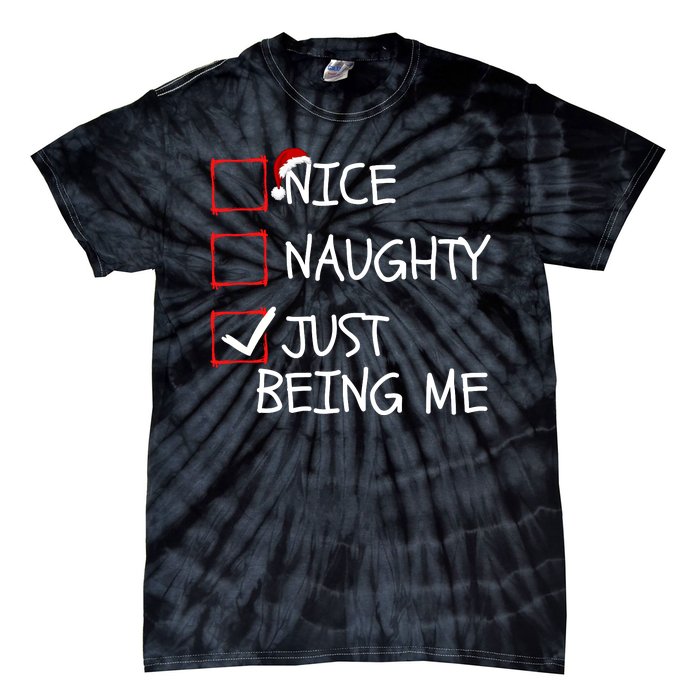 Funny Nice Naughty Just Being Me Funny Christmas Check List Funny Naughty List Tie-Dye T-Shirt