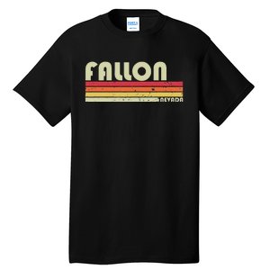 Fallon Nv Nevada Funny City Home Roots Gift Retro 70s 80s Tall T-Shirt