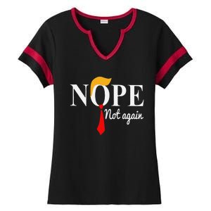 Funny Nope Not Again Funny Trump Ladies Halftime Notch Neck Tee