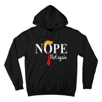 Funny Nope Not Again Funny Trump Hoodie