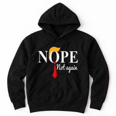 Funny Nope Not Again Funny Trump Hoodie