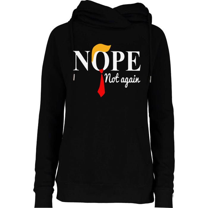 Funny Nope Not Again Funny Trump Womens Funnel Neck Pullover Hood