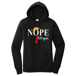 Funny Nope Not Again Funny Trump Women's Pullover Hoodie