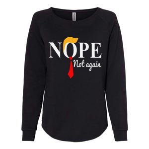 Funny Nope Not Again Funny Trump Womens California Wash Sweatshirt