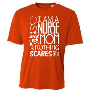 Funny Nursing Nurse And A Mom Nothing Scares Me Gift Cooling Performance Crew T-Shirt