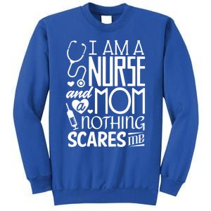 Funny Nursing Nurse And A Mom Nothing Scares Me Gift Sweatshirt