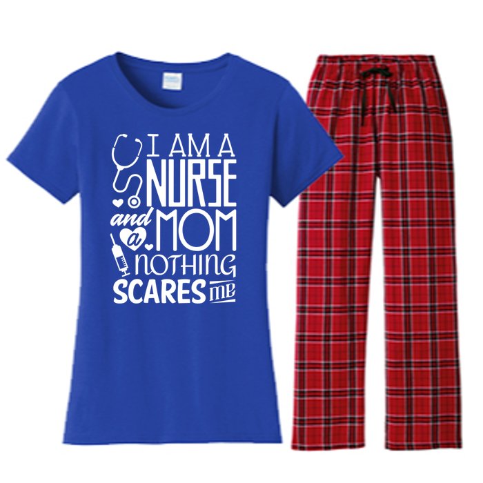 Funny Nursing Nurse And A Mom Nothing Scares Me Gift Women's Flannel Pajama Set