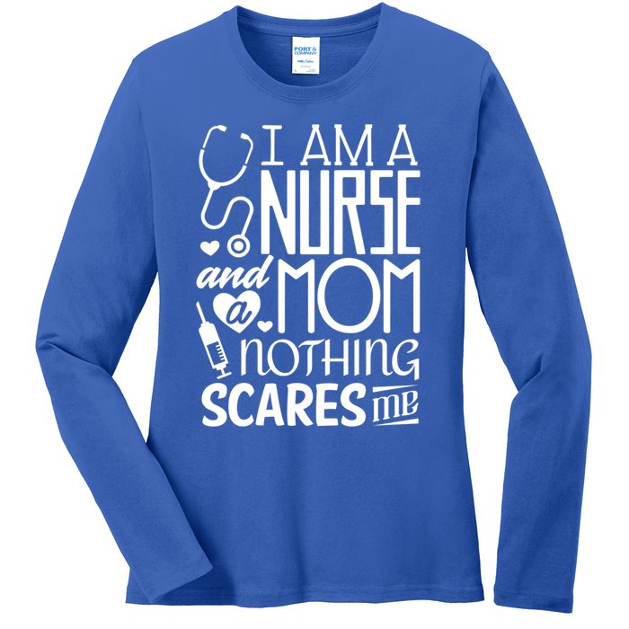 Funny Nursing Nurse And A Mom Nothing Scares Me Gift Ladies Long Sleeve Shirt