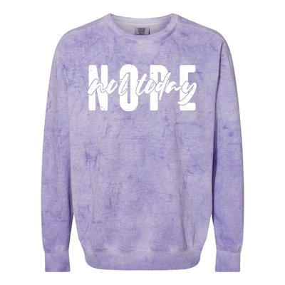 Funny NOPE Not Today Colorblast Crewneck Sweatshirt