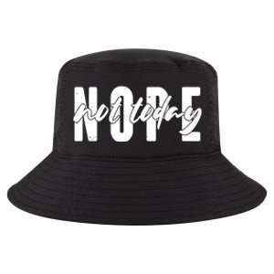 Funny NOPE Not Today Cool Comfort Performance Bucket Hat