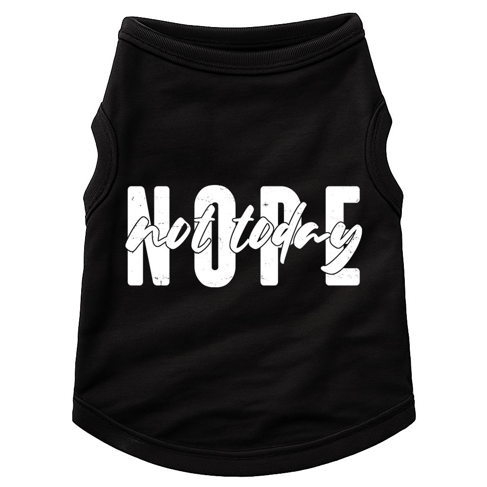 Funny NOPE Not Today Doggie Tank