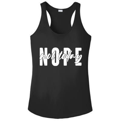Funny NOPE Not Today Ladies PosiCharge Competitor Racerback Tank