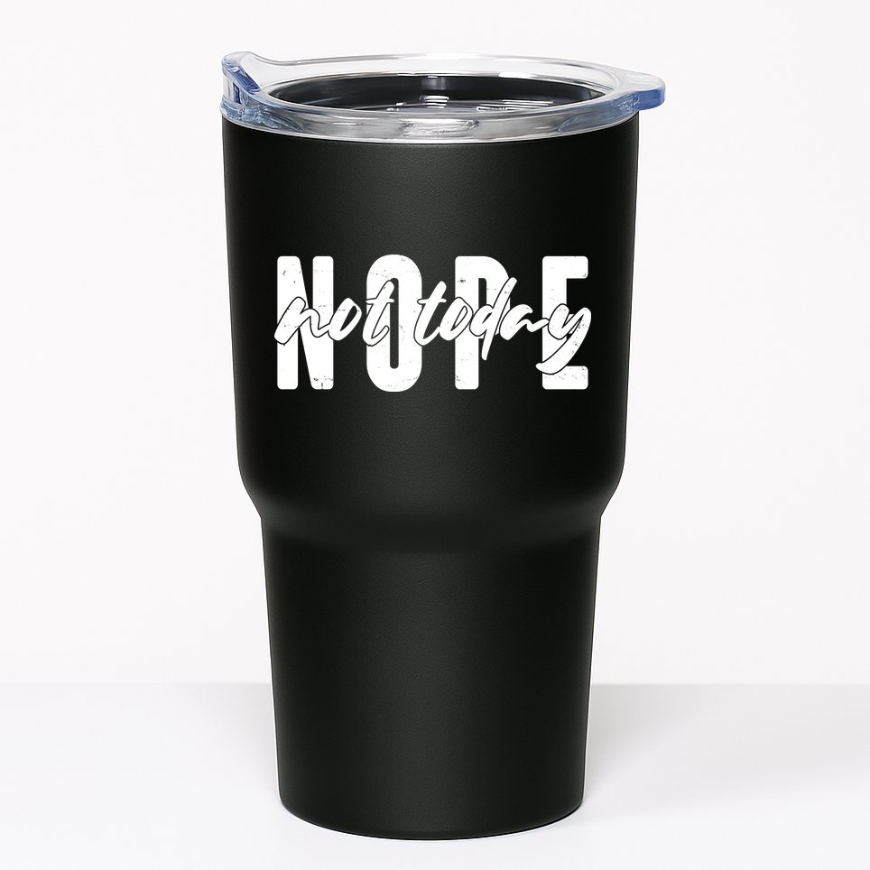 Funny NOPE Not Today Tumbler