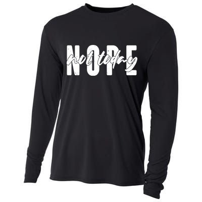 Funny NOPE Not Today Cooling Performance Long Sleeve Crew